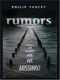 Rumors of Another World: What on Earth Are We Missing? (Walker Large Print Books)