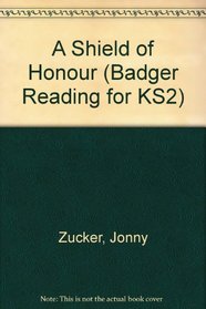 A Shield of Honour (Badger Reading for KS2)