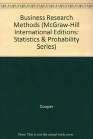 Business Research Methods (McGraw-Hill international editions: Statistics & probability series)