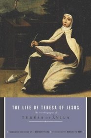 The Life of Teresa of Jesus : The Autobiography of Teresa of Avila