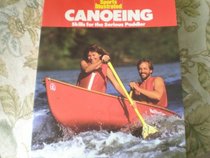 Sports illustrated canoeing: Skills for the serious paddler (Sports illustrated winner's circle books)