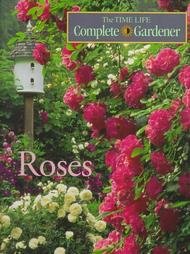 Roses (Time-Life Complete Gardener)