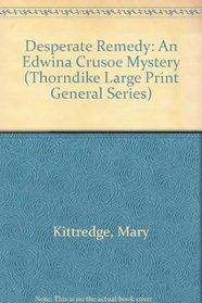 Desperate Remedy: An Edwina Crusoe Mystery (Thorndike Large Print General)