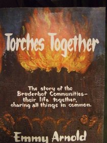 Torches together; the beginning and early years of the Bruderhof Communities