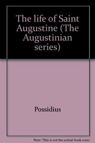 The life of Saint Augustine (The Augustinian series)