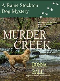 Murder Creek (Raine Stockton Dog Mysteries, Bk 14)