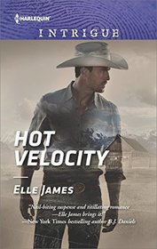 Hot Velocity (Ballistic Cowboys,Bk 4) (Harlequin Intrigue, No 1721)