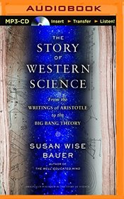 The Story of Science: From the Writings of Aristotle to the Big Bang Theory