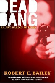 Dead Bang: An Art Hardin Mystery (Art Hardin Mysteries)