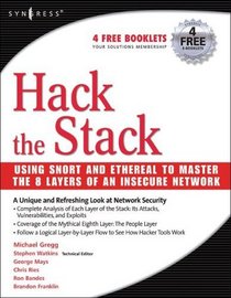 Hack the Stack: Using Snort and Ethereal to Mater the 8 Layers of an Insecure Network