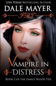 Vampire in Distress (Book 2 of Family Blood Ties) (Volume 2)