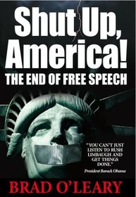Shut Up, America!: The End of Free Speech