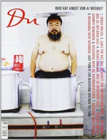 Du 817. Das Kulturmagazin. Wer hat Angst vor Ai Weiwei?