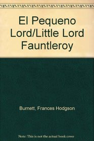 El Pequeno Lord/Little Lord Fauntleroy (Spanish Edition)