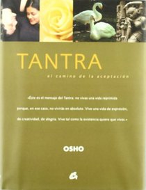 Tantra/ Tantra: El Camino De La Aceptacion/ The Way of Acceptance (Osho Classics)