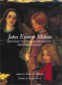 John Everett Millais: Beyond the Pre-Raphaelite Brotherhood