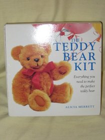 The Teddy Bear Kit: Everything You Need to Make the Perfect Teddy Bear/Includes Color Book Containing Patterns and Step-By-Step Instructions