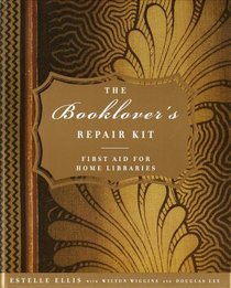 The Booklover's Repair Kit : First Aid for Home Libraries