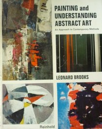 Painting and Understanding Abstract Art: An Approach to Contemporary Methods