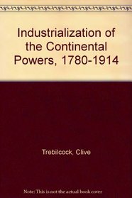Industrialization of the Continental Powers, 1780-1914
