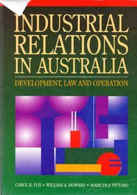 Industrial relations in Australia: Development, law and operation (Studies in Australian industrial relations)