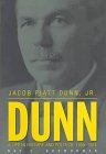 Jacob Piatt Dunn, Jr.: A Life in History and Politics, 1855-1924