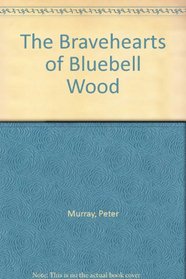 The Bravehearts of Bluebell Wood