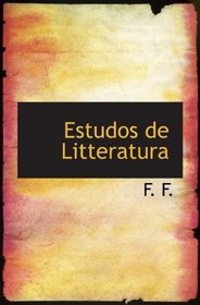 Estudos de Litteratura (Portuguese Edition)