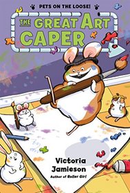The Great Art Caper (Pets on the Loose!)