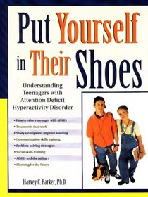 Put Yourself in Their Shoes: Understanding Teenagers With Attention Deficit Hyperactvitiy Disorder