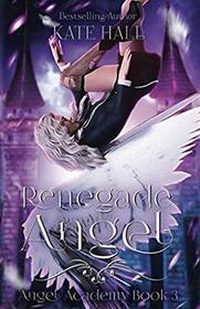 Renegade Angel (Angel Academy)