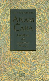 Anam Cara. Das Buch der keltischen Weisheit.