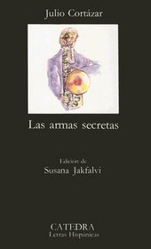 Las armas secretas (COLECCION LETRAS HISPANICAS) (Letras Hispanicas / Hispanic Writings)