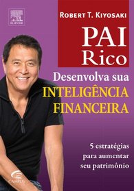 Desenvolva Sua Inteligncia Financeira - Coleo Pai Rico (Em Portuguese do Brasil)