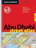 Abu Dhabi Atlas: A comprehensive A to Z of Abu Dhabi's ever-growing road network (Street Atlas)