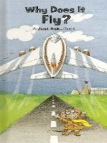 Why Does It Fly? (A Just Ask Book)