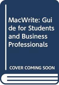 MacWrite: A guide for students and business professionals (CBS computer books)