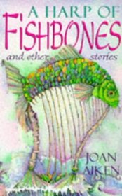 A Harp of Fishbones: And Other Stories