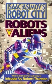 Intruder (Isaac Asimov's Robot City : Robots and Aliens Series, No 3)