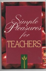 Simple Pleasures for Teachers (Simple Pleasures Series)