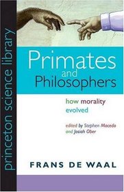 Primates and Philosophers: How Morality Evolved (Princeton Science Library)