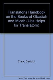 Translator's Handbook on the Books of Obadiah and Micah (Ubs Handbooks Helps for Translators)