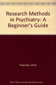 Research Methods in Psychiatry: A Beginner's Guide