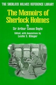The Memoirs of Sherlock Holmes (The Sherlock Holmes Reference Library)