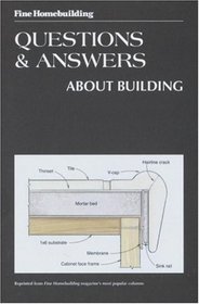 Fine Homebuilding Questions and Answers about Building (FineHomebuilding-TricksofTrade)