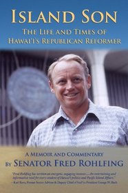 Island Son: The Life and Times of Hawaii's Republican Reformer
