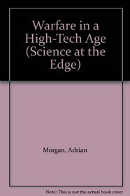 Warfare in a High-Tech Age (Science at the Edge)