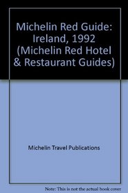 Michelin Red Guide: Ireland, 1992 (Michelin Red Hotel & Restaurant Guides)