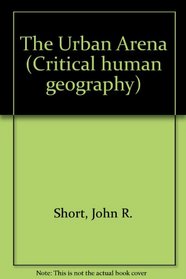 The Urban Arena (Critical human geography)
