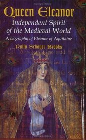 Queen Eleanor : Independent Spirit of the Medieval World